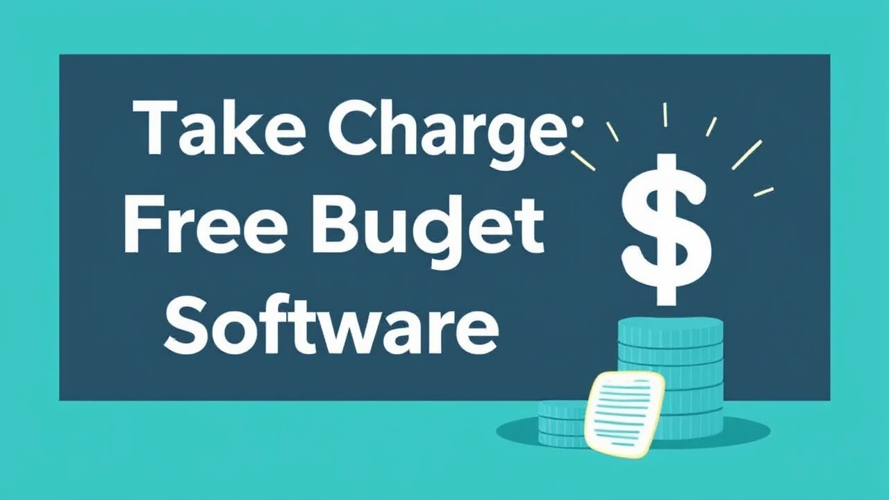 Take Charge of Your Money: Top Free Budgeting Software Tools